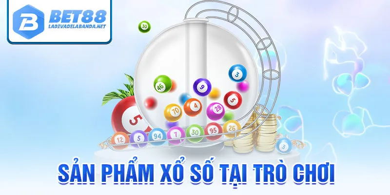 Sản phẩm xổ số tại trò chơi